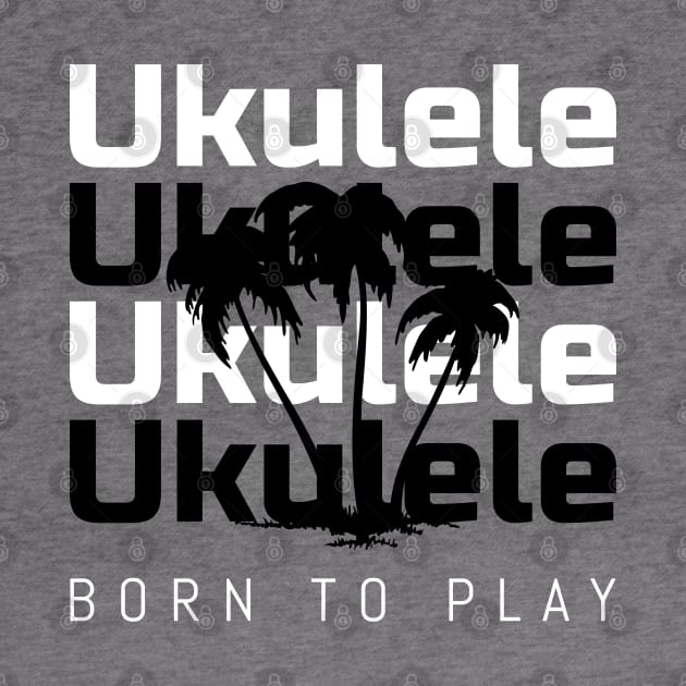 Ukulele Born to Play 0005 by Supply Groove